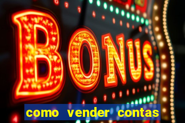 como vender contas de jogos